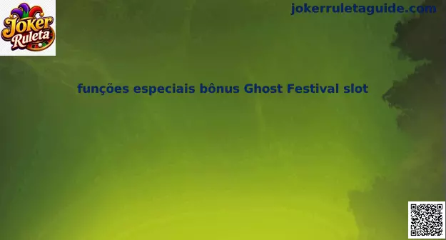 Ghost Festival slot funciones especiales bônus