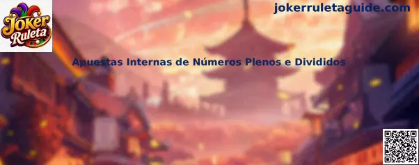 Apuestas Internas de Números Plenos e Divididos en Joker Ruleta