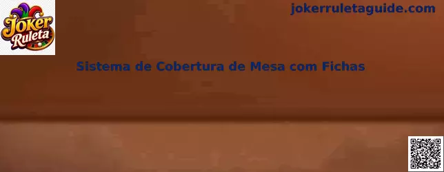 Sistema de Cobertura de Mesa com Fichas