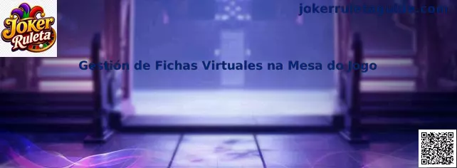 Gestión de fichas virtuales en mesa de juego