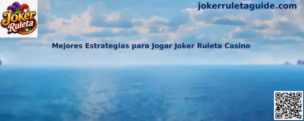 Mejores estrategias para Jogar Joker Ruleta Casino