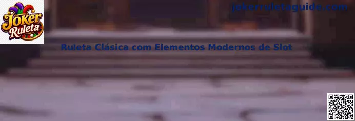 Ruleta Clásica con Elementos Modernos de Slot