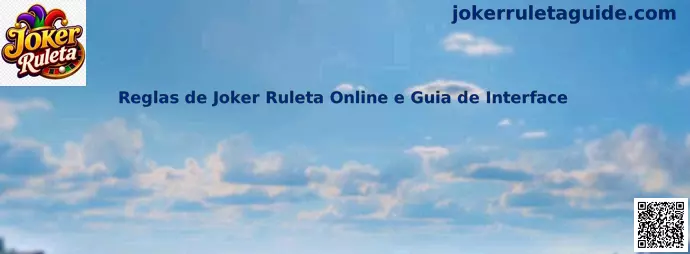 Reglas de Joker Ruleta Online e Guia de Interface