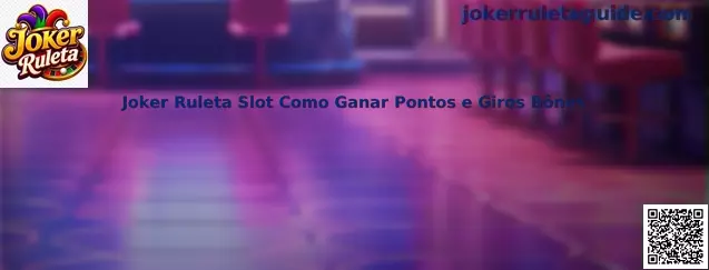 Joker Ruleta Slot Como Ganar Pontos e Giros Bônus