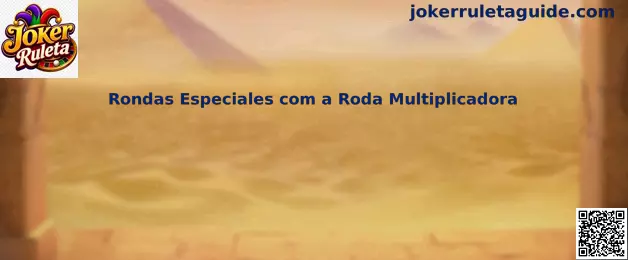 Rondas Especiales com a Roda Multiplicadora