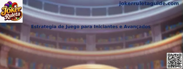 Estrategia de Juego para Iniciantes e Avançados en Joker Ruleta