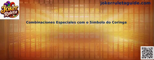 Combinaciones Especiales con el Símbolo del Coringa en Joker Ruleta