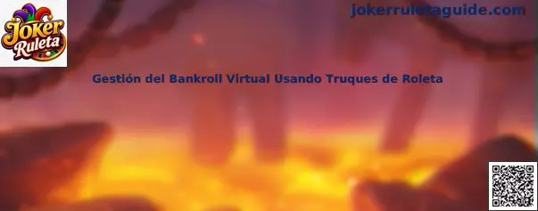 Gestión del Bankroll Virtual Usando Truques de Roleta