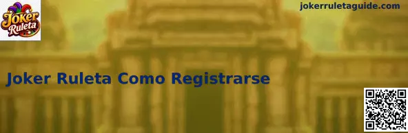 Registro e Inscripción Oficial Joker Ruleta