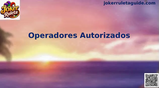Operadores Autorizados Joker Ruleta México